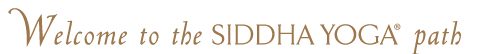 Welcome to the Siddha Yoga Path