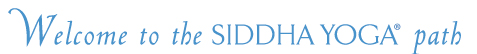 Welcome to the Siddha Yoga Path
