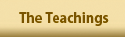   The Teachings   