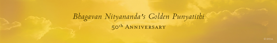 Bhagavan Nityananda's Golden Punyatithi