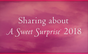 Sharing about A Sweet Surprise 2018