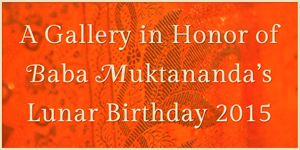 Baba Muktananda Lunar Birthday Gallery 2015