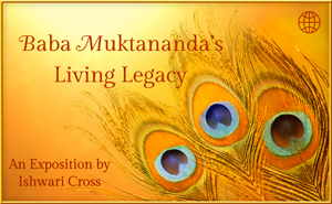 Baba Muktananda's Living Legacy