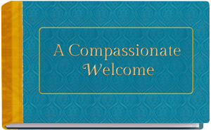 A Compassionate Welcome