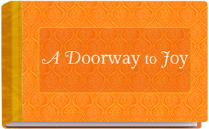 A Doorway to Joy