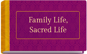 Family Life, Sacred Life