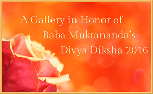 A Gallery in Honor of Baba Muktananda's Divya Diksha 2016