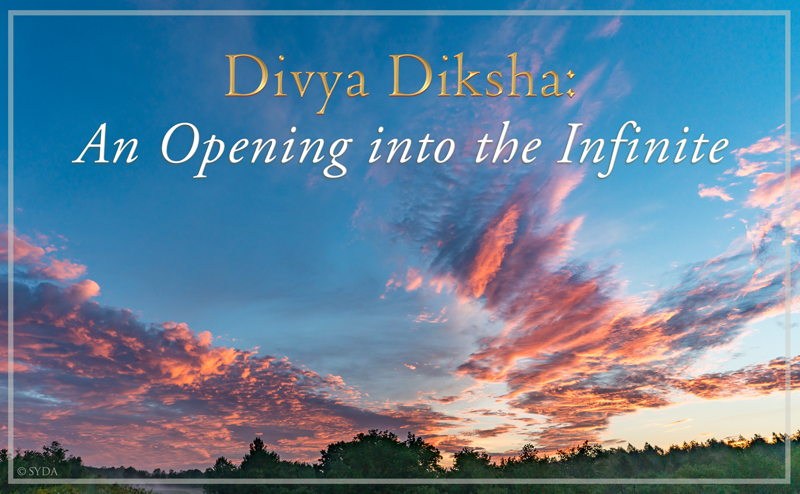 Divya Diksha: An Opening into the Infinite