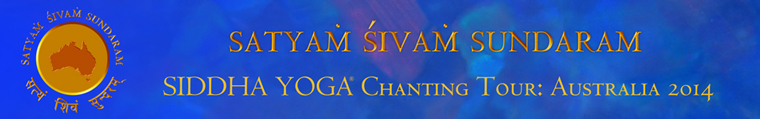 The Siddha Yoga Chanting Tour: Australia 2014 - Satyam Shivam Sundaram