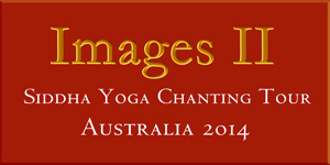 Images II: Siddha Yoga Chanting Tour