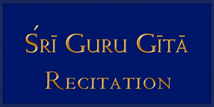 Gurumayi's Intention for the recitation of the Shri Guru Gita