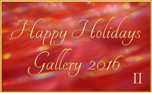 Happy Holidays Gallery 2016 II