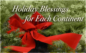 Holiday Blessings for Each Continent