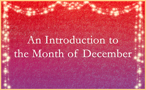 An Introduction to the Month of december