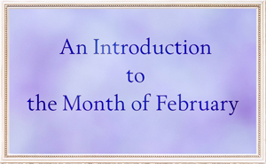 An Introduction to the Month of February