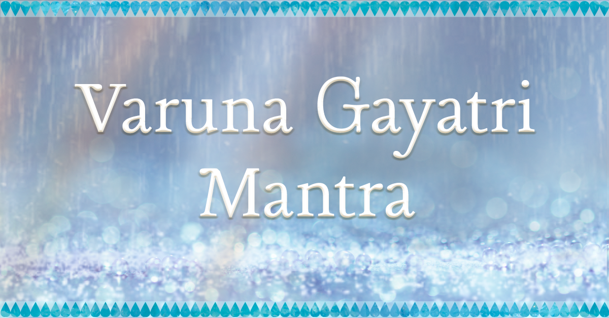 Varuna Gayatri Mantra | Siddha Yoga path