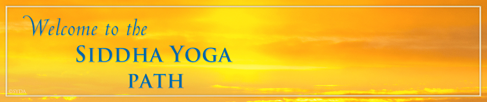 Welcome to the Siddha Yoga path