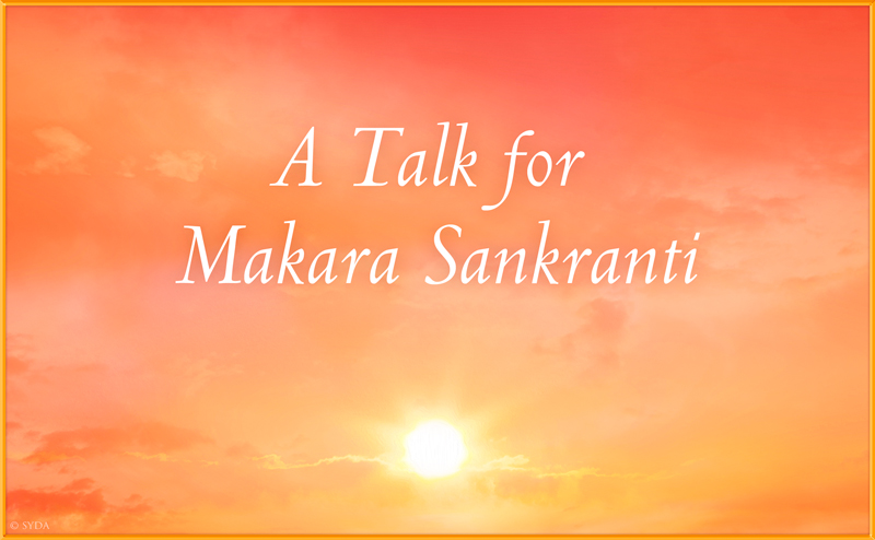 A Talk in Honor of Makara Sankranti