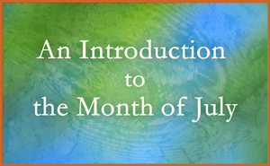 An Introduction to the Month of July