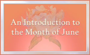 An Introduction to the Month of June