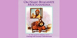 CD: Om Namo Bhagavate Muktanandaya
