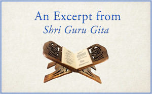 An Excerpt from Shri Guru Gita