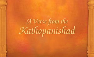 A Verse from the Katha Upanishad