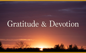 Gratitude and Devotion