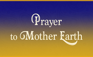 Prayer to Mother Earth