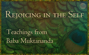 Rejoicing in the Self - Teachings from Baba Muktananda