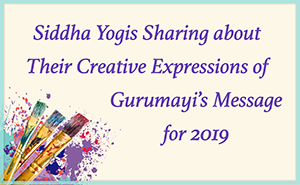 Sharings on Creative Expressions on Gurumayi's Message