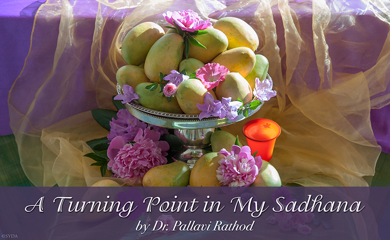 A Turning Point in My Sadhana by Dr. Pallavi Rathod