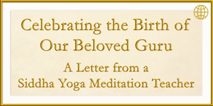 Gurumayi Birthday Bliss Letter 2015