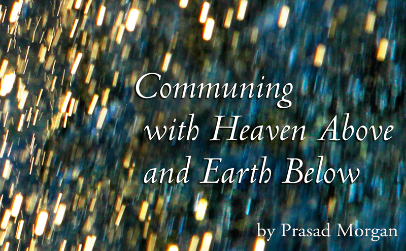 Communing with Heaven Above and Earth Below