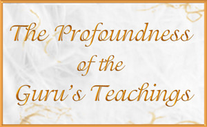 Profoundness of the Guru's Teachings