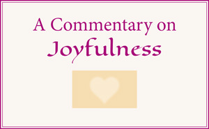 A Commentary on Joyfulness