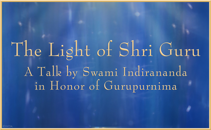 The Light of the Shri Guru - A Talk by Swami Indirananda