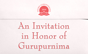 An Invitation in Honor of Gurupurnima 