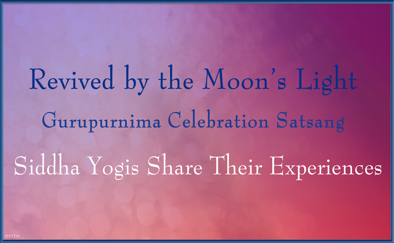 Siddha Yogis' shares on Gurupurnima Satsang