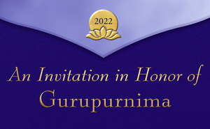 An Invitation in Honor of Gurupurnima 2022