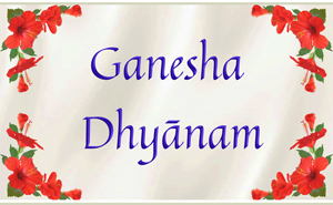 Shri Ganesh Dhyanam