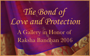 The Bond of Love and Protection - A Gallery in Honor of Raksha Bandhan 2016