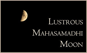 Lustrous Mahasamadhi Moon