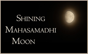 Shining Mahasamadhi Moon
