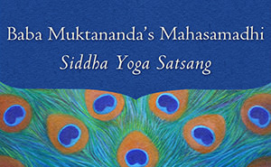 Baba Muktananda’s Mahasamadhi Siddha Yoga Satsang
