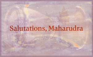Salutations Maharudra