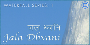 Jala Dhivani - Waterfall Series 1