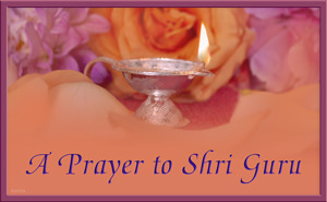 A Prayer to Shri Guru