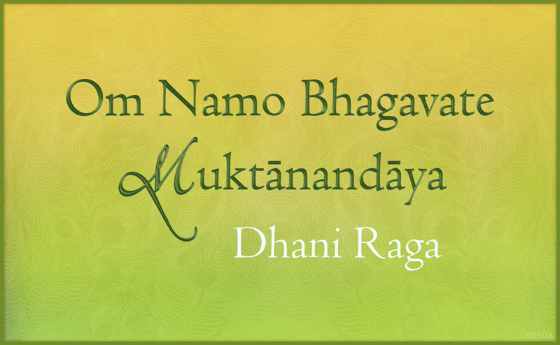 Om Namo Bhagavate Muktanandaya - Dhani raga