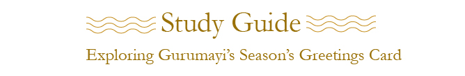 Study Guide: Exploring Gurumayi's Season's Greetings Card